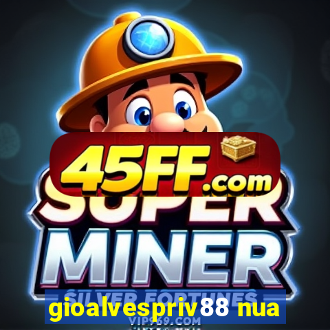gioalvespriv88 nua
